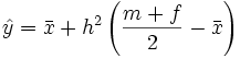 \hat y = \bar x + h^2 \left ( \frac{m + f}{2} - \bar x \right)